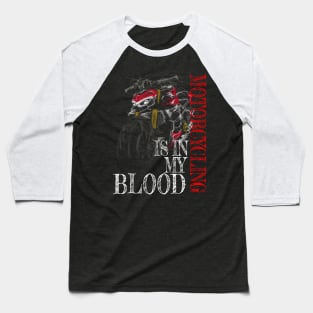 Motorcycling Is In My Blood Streetfighter Baseball T-Shirt